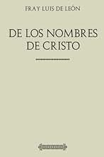 Colección Fray Luis de León. De los nombres de Cristo