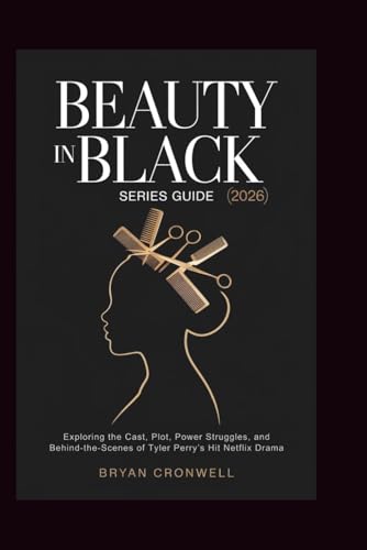 Beauty in Black (2026) Series Guide: Exploring the Cast, Plot,