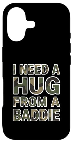 I Need A Hug from A Baddie Funny Text Graphic Flirt Meme Fun �X�}�z�P�[�X iPhone 17 �p