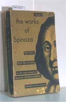 The Chief Works of Benedict De Spinoza