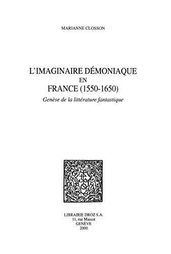 Télécharger L'Imaginaire démoniaque en France (1550-1650): Genèse de la littérature fantastique Livre PDF Gratuit