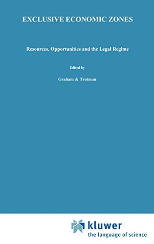 Exclusive Economic Zones: Resources, Opportunities and the Legal Regime (Advances in Underwater Technology, Ocean Science and Offshore Engineering, 8)
