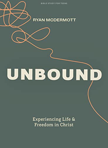 Unbound - Teen Bible Study Book: Experiencing Life and Freedom