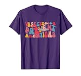 Funny Vasectomies Prevent Abortions Retro Vasectomy Day T-Shirt