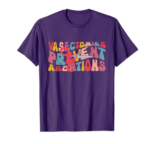 Funny Vasectomies Prevent Abortions Retro Vasectomy Day T-Shirt