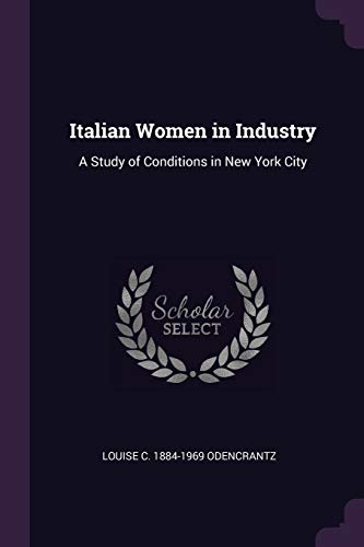 Italian Women in Industry: A Study of Conditions in New York City