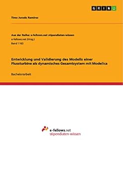Paperback Entwicklung und Validierung des Modells einer Flussturbine als dynamisches Gesamtsystem mit Modelica [German] Book