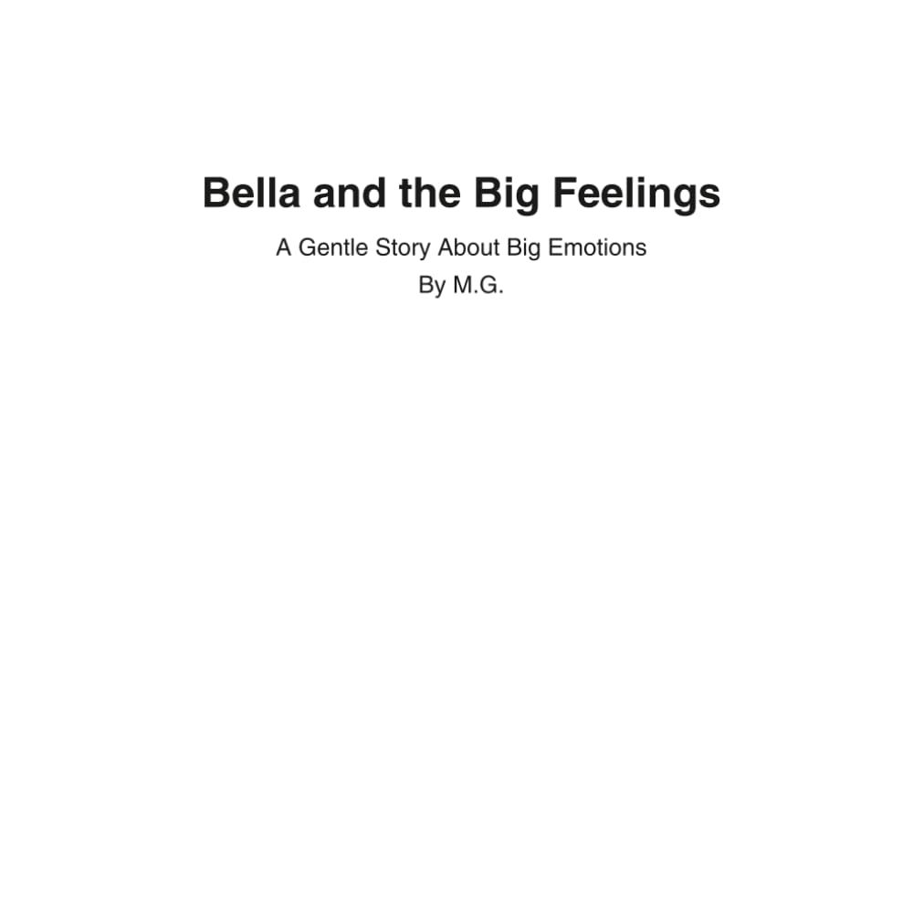Bella and the Big Feelings: Gentle Story About Big Emotions