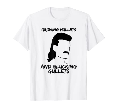 Funny Mullet Gang Redneck Hair Haircut Gluck Gluck Head T-Shirt