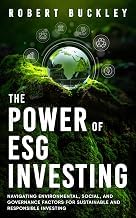 Resumen Summary Ebook The Power of ESG Investing: Navigating Environmental, Social, and Governance Factors for Sustainable and Responsible Investing (Socially Responsible Investing) 2026