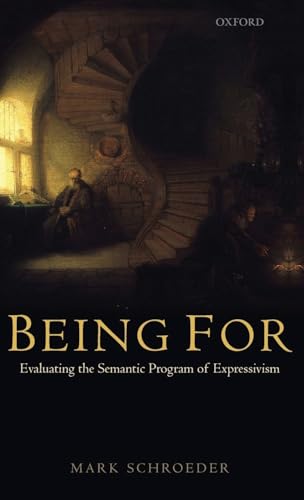 Being For: Evaluating the Semantic Program of Expressivism view 2
