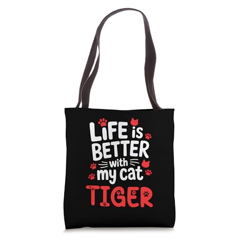 Cat Name Tiger Life Is Better With My Cat Tiger Tote Bag