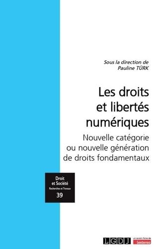 livre Les droits et libertés numériques: Nouvelle catégorie ou nouvelle génération de droits fondamentaux (39)