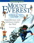 Mount Everest: Expeditionen zum höchsten Gipfel der Welt Mount Everest: Expeditionen zum höchsten Gipfel der Welt