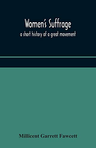 Women’s suffrage; a short history of a great movement