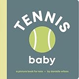 Tennis Baby: Board Book for Early Learners (Let's Go! Baby)