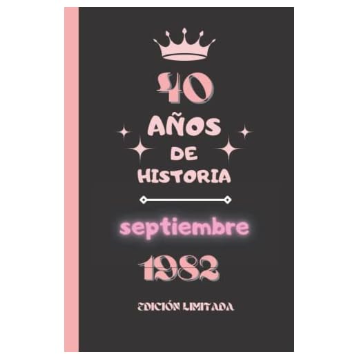 CUADERNO, 40 AÑOS DE HISTORIA septiembre 1982 EDICIÓN LIMITADA: Cuaderno de cumpleaños para ella, regalo de cumpleaños único de 40 años para niñas, ... nacido en septiembre, cuaderno de cumpleaños.