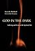 God in the Dark: Suffering and Desire in the Spiritual Life