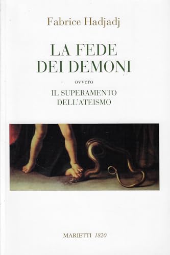 La fede dei demoni. Ovvero il superamento dell'ateismo
