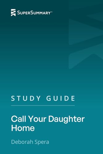 Study Guide: Call Your Daughter Home by Deborah Spera (SuperSummary)