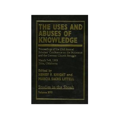 The Uses and Abuses of Knowledge