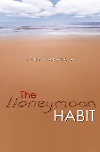 The Honeymoon Habit: Lessons for Renewing Romance and Reconnecting with Your Spouse