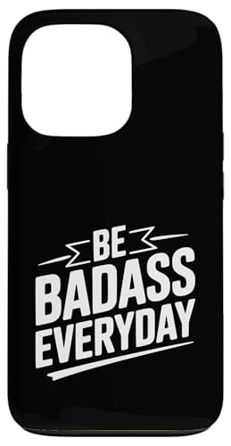 Be Badass Everyday ���`�x�[�V���������߂���p �X�}�z�P�[�X iPhone 13 Pro �p