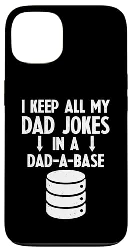 I Keep All My Dad Jokes in A Dad-A-Base �X�}�z�P�[�X iPhone 13 �p