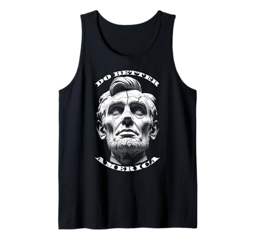 Political Protest Sad President Lincoln Do Better America Tank Top