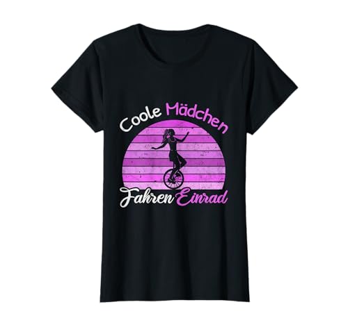 Coole Mädchen Fahren Einrad Einradfahrer Unicycle T-Shirt