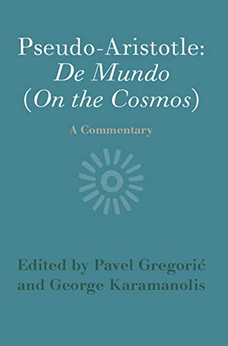 Pseudo-Aristotle: De Mundo (On the Cosmos): A Commentary
