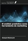 herramientas analisis de riesgos  El análisis predictivo como herramienta de marketing
