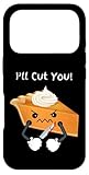 I'll Cut You Funny Thanksgiving Pumpkin Pie Holding Knife Case for iPhone 17 Pro