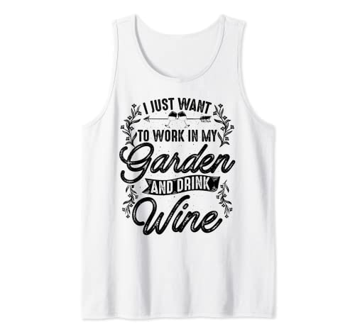 I Just Want To Work In My Garden & Drink Wine Cadeau de jardinage Débardeur