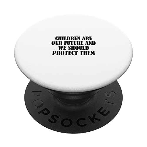 Children are our future and we should protect them PopSockets Swappable PopGrip, Black