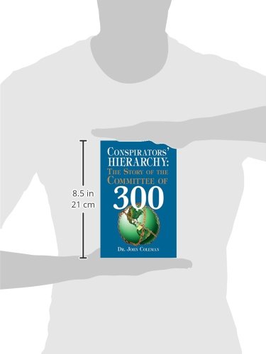 Conspirators Hierarchy: The Story of the Committee...