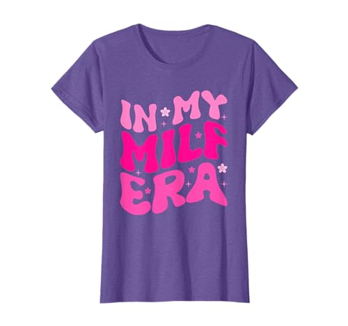 In My MILF Era Groovy Retro Funny Hot Moms Sexy Mom Women T-Shirt