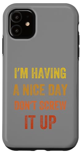 I'm Having A Nice Day Don't Screw It Up、ビンテージスタイル スマホケース iPhone 11 用