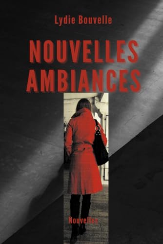Nouvelles Ambiances: Recueil de Nouvelles (French Edition)