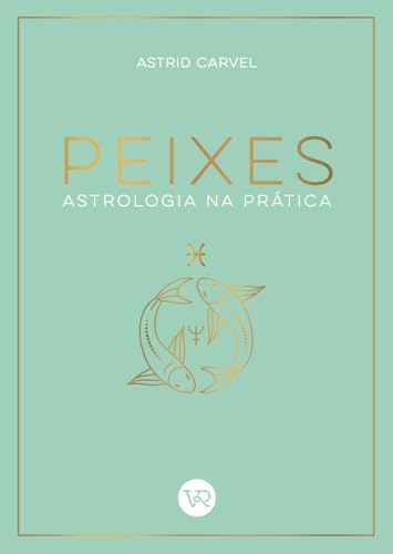 Peixes – Astrologia na Prática: