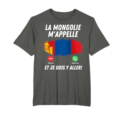 Drapeau Mongolie Appelle Et Je Dois Partir Mongolie T-Shirt