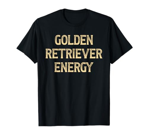 Golden retriever energy T-Shirt