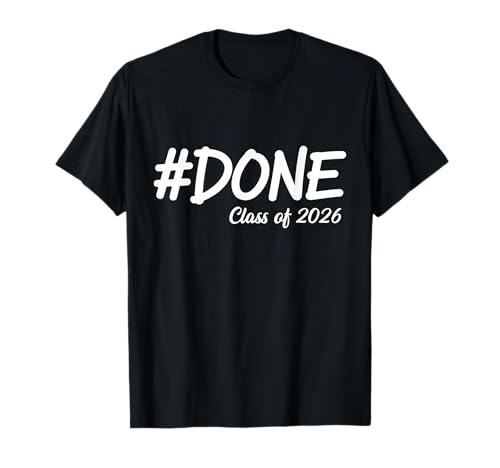 Done Class of 2026 Senior Graduation 2026 Last Day of School T-Shirt