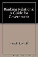 Banking Relations: A Guide for Government 0891250999 Book Cover