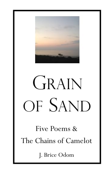 Cover of Grain of Sand: Five Poems & The Chains of Camelot