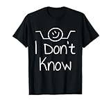 I Don't Know Hand Drawn Shrug Funny Men Women T-Shirt