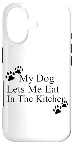 My Dog Lets Me Eat In The Kitchen ybg[A X}zP[X iPhone 17 p