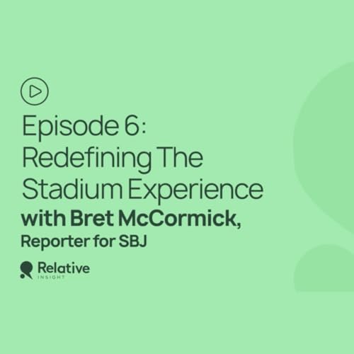 Episode 6: Redefining the Stadium Experience with Bret McCormick