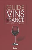  Guide des vins de France: Appellations et vignobles