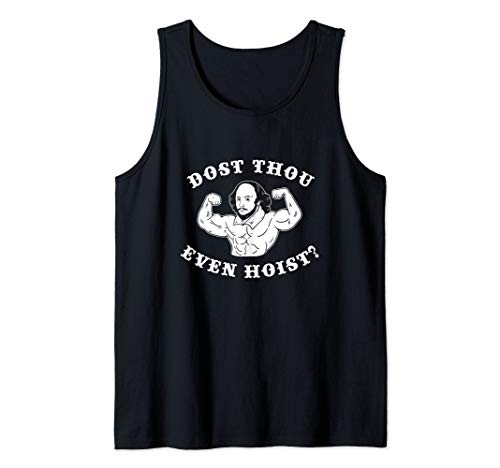 Dost Thou Even Hoist - Do You Even Lift | Funny Lifting Tank Top